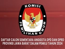 KPU Jawa Barat Rilis Daftar Calon Sementara (DCS) Anggota DPD dan DPRD Provinsi Jabar