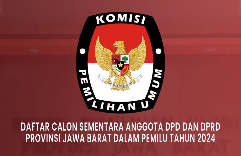 KPU Jawa Barat Rilis Daftar Calon Sementara (DCS) Anggota DPD dan DPRD Provinsi Jabar